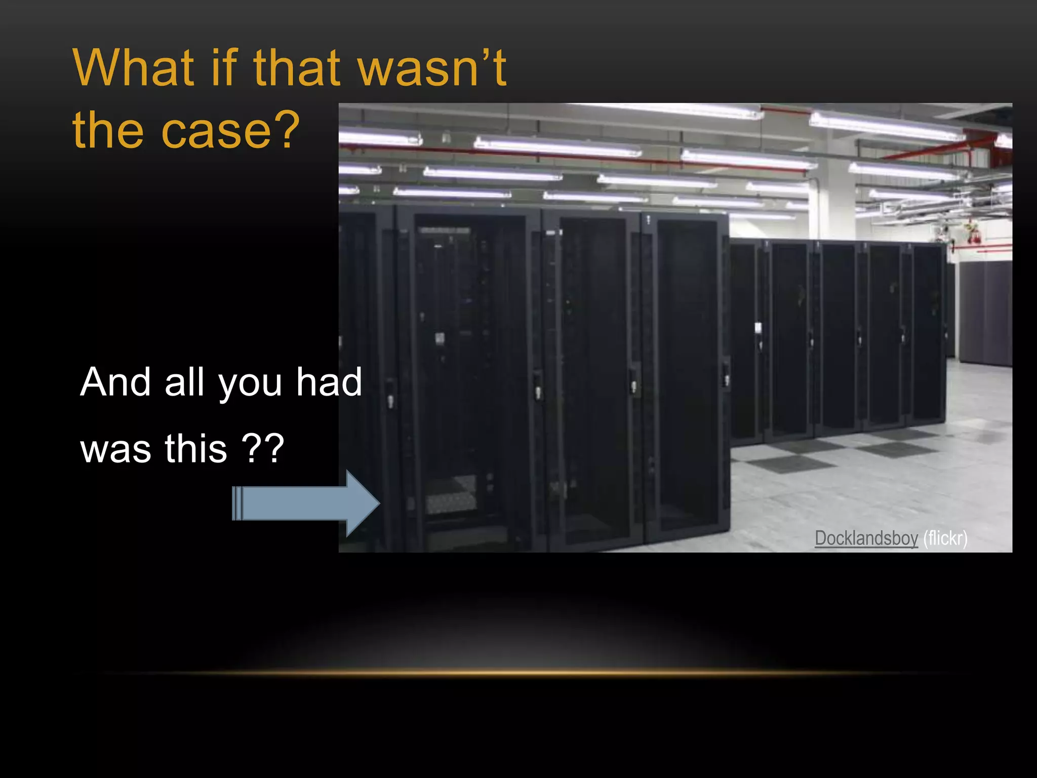 What if that wasn’t
the case?
VMware vCenter Server

Manage
Manage

And all you had
wasVMware vSphere
this ??

VMware vSphere

VMware vSphere

Docklandsboy (flickr)

 
