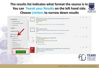 The results list indicates what format the source is in.
You can Tweak your Results on the left hand side.
Choose Limiters to narrow down results
 