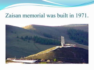 Zaisan memorial was built in 1971.