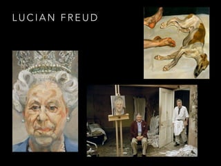 LUCIAN FREUD 
 