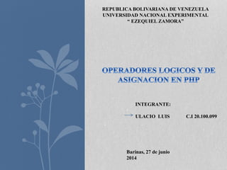 INTEGRANTE:
ULACIO LUIS C.I 20.100.099
Barinas, 27 de junio
2014
REPUBLICA BOLIVARIANA DE VENEZUELA
UNIVERSIDAD NACIONAL EXPERIMENTAL
“ EZEQUIEL ZAMORA”
 
