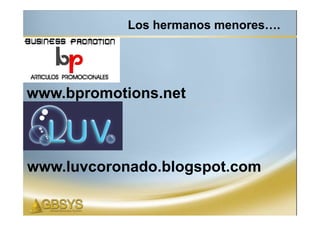 Los hermanos menores….




www.bpromotions.net



www.luvcoronado.blogspot.com
 