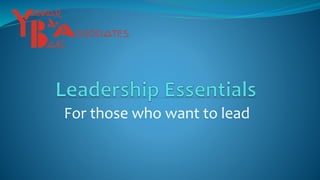 For those who want to lead
 