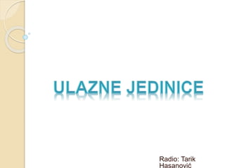 Radio: Tarik
Hasanović
 