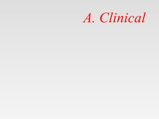 A. Clinical
 