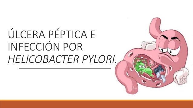 Ulcera peptica e infeccion por helicobacter pylori