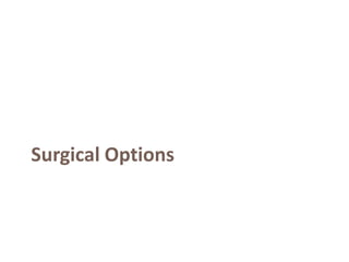Surgical Options
 