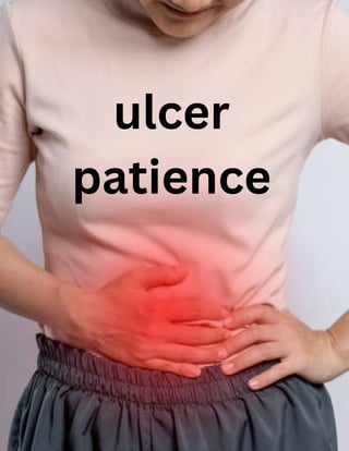 ulcer
patience
 
