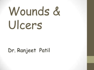Wounds & Ulcers Dr. Ranjeet  Patil 