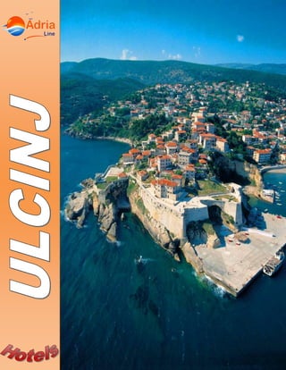 Hotels in Ulcinj - Montenegro
Travel agency „Adria Line”, 13 Jul 1,
85310 Budva, Montenegro Tel: +382 (0)119 110, +382 (0)67 733 177, Fax: +382 (0)33 402 115
E-mail: info@adrialine.me, Web: www.adrialine.me
 