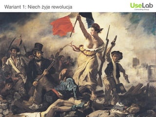 Wariant 1: Niech żyje rewolucja




                                  18
 