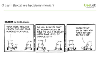 O czym (także) nie będziemy mówić ?
 