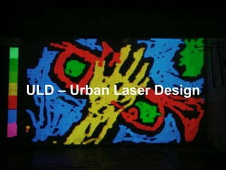 ULD – Urban Laser Design 