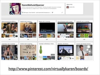 http://www.pinterest.com/virtuallykaren/boards/
 
