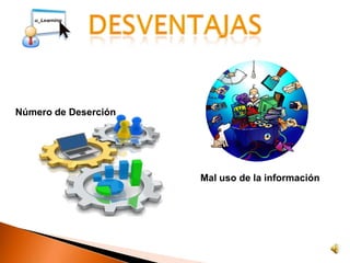 Número de Deserción




                      Mal uso de la información
 