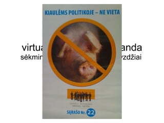 virtuali rinkimų propaganda sėkmingi ryšio su rinkėjais pavyzdžiai  Liutauras Ulevičius Mykolo Romerio Universitetas ryšių...