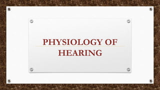 Physiology of hearing and balance | PPTX