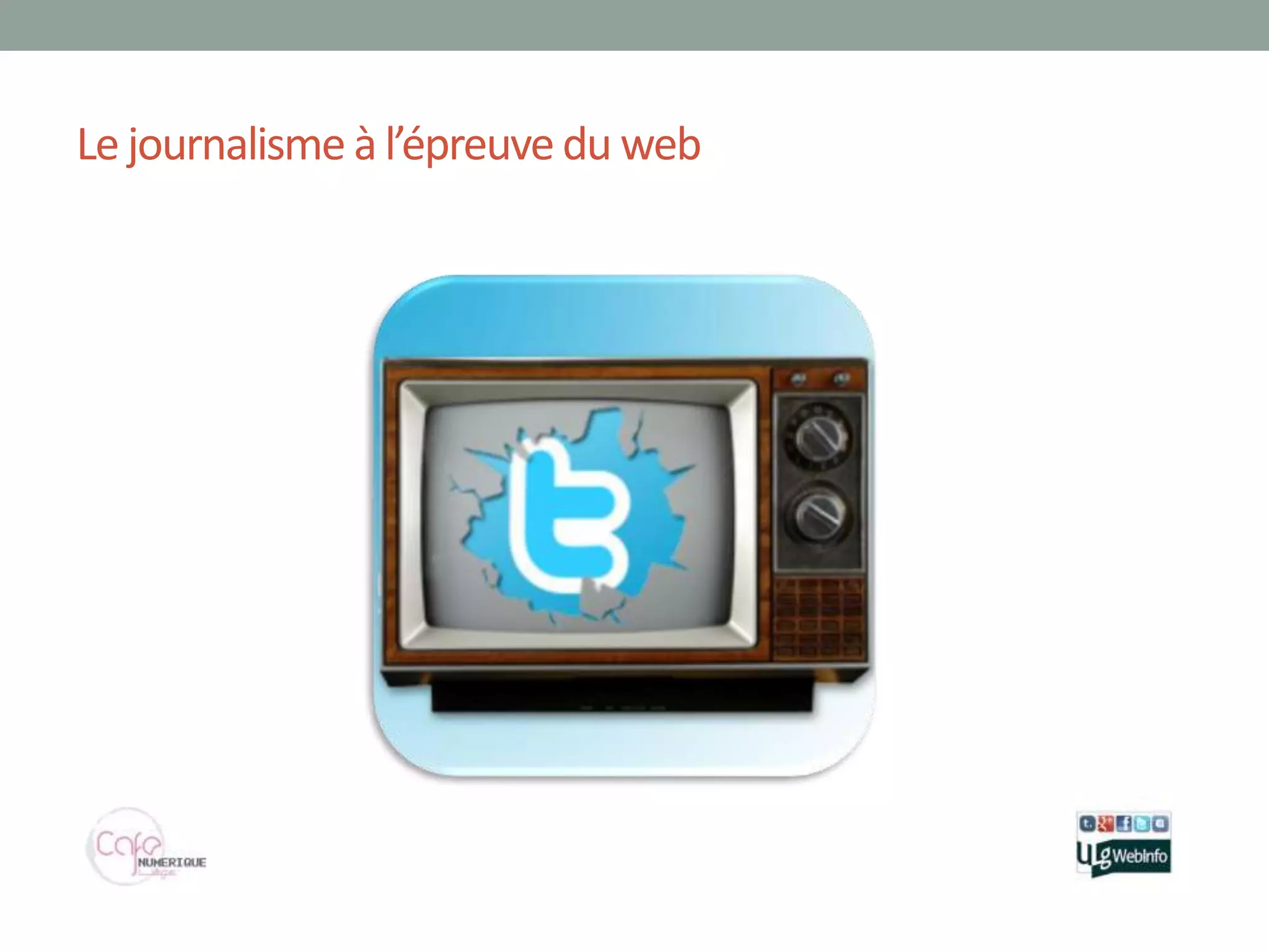 Le journalisme à l’épreuve du web
 