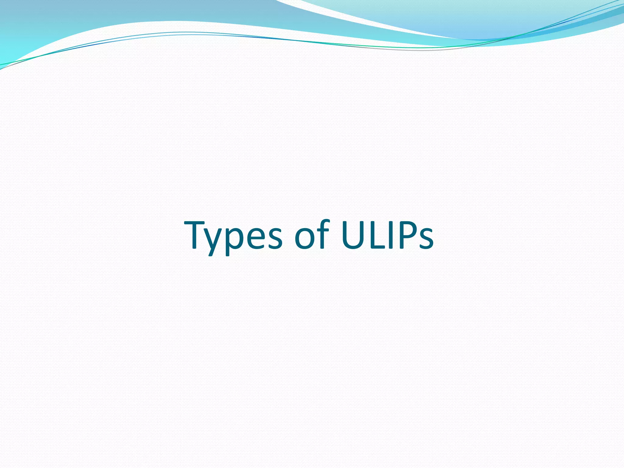Types of ULIPs
 