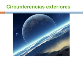 Circunferencias exteriores
 