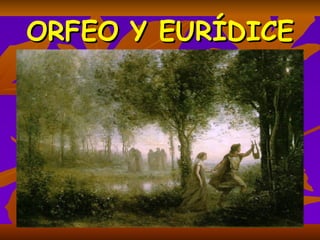 ORFEO Y EURÍDICE 