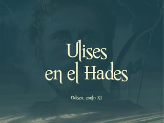 Ulises
en el Hades
   Odisea, canto XI
 