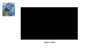Vejam o filme
 