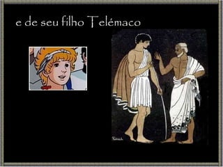 e de seu filho Telémaco 