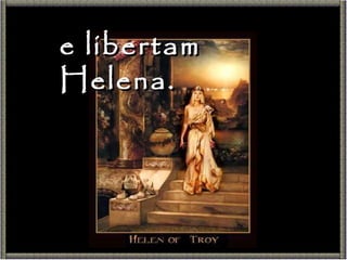 e libertam Helena. 