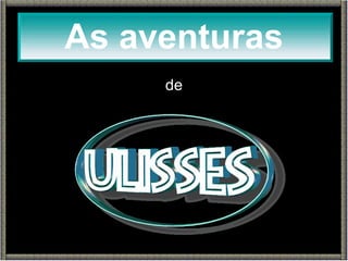 de ULISSES As aventuras 