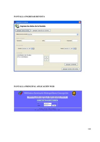 144
PANTALLA INGRESAR REVISTA
PANTALLA PRINCIPAL APLICACIÓN WEB
 
