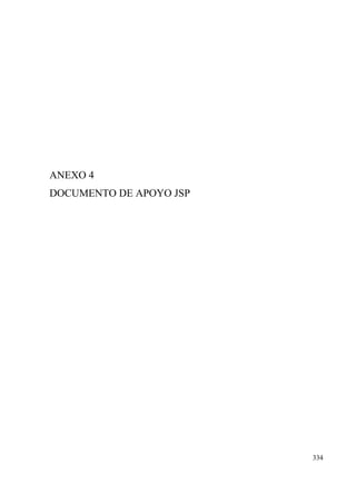 334
ANEXO 4
DOCUMENTO DE APOYO JSP
 