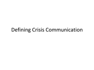 Defining Crisis Communication 