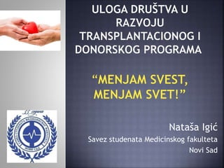 Nataša Igić
Savez studenata Medicinskog fakulteta
Novi Sad
 