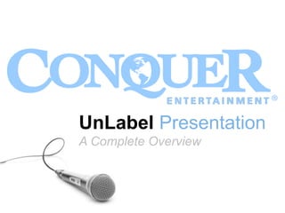 UnLabel Presentation
A Complete Overview
 