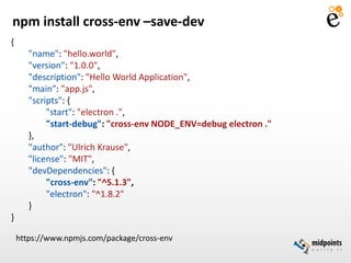 Electron - cross platform desktop applications made easy | PPTX