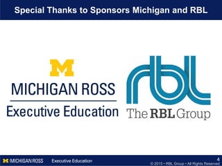 © 2015 • RBL Group • All Rights Reserved
Special Thanks to Sponsors Michigan and RBL
4
 