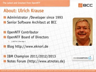 The Latest and Greatest from OpenNTF

About: Ulrich Krause
Administrator /Developer since 1993
Senior Software Architect a...