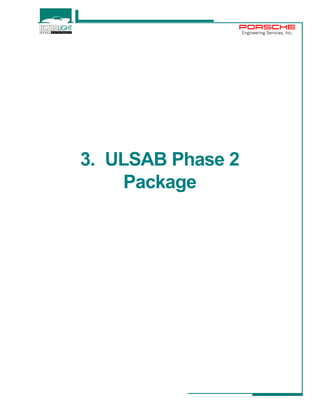 Engineering Services, Inc. 
3. ULSAB Phase 2 
Package 
 