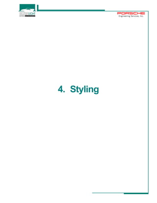 Engineering Services, Inc. 
4. Styling 
 