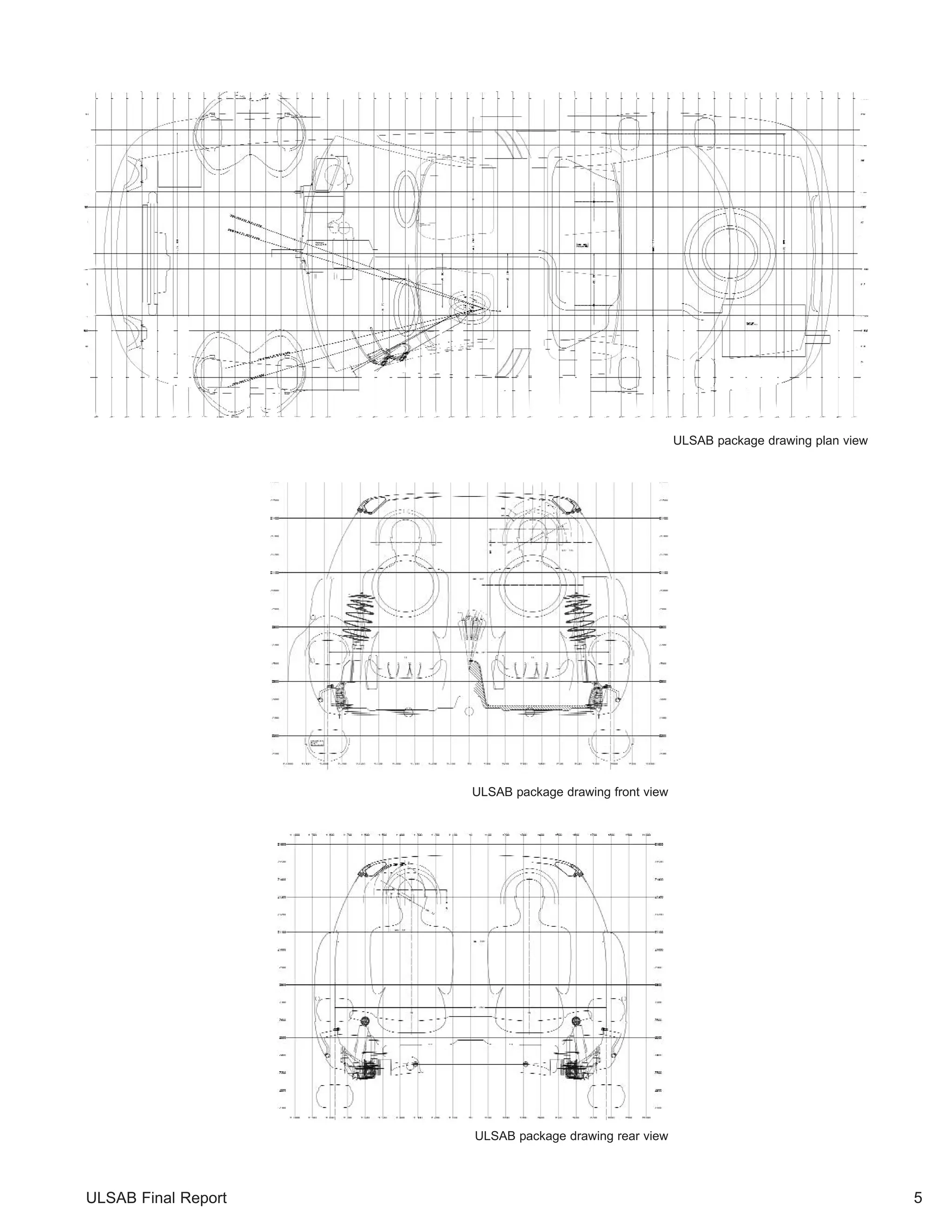 ULSAB package drawing front view 
ULSAB package drawing rear view 
ULSAB package drawing plan view 
ULSAB Final Report 5 
 