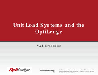Web-Broadcast Unit Load Systems and the OptiLedge 