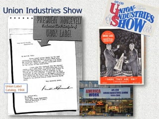Union Industries Show




                        photos © 2009 Bill Burke/Page One
Union Label
Catalog, 1944
 