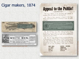 Cigar makers, 1874




                                                           Collection of the Bancroft Library.
Collection of the Labor Archives & Research Center, SFSU
 