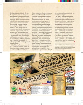 Alderi Souza de Matos é doutor em história da igreja pela
Universidade de Boston e historiador oﬁcial da Igreja
Presbiteriana do Brasil. É autor de A Caminhada Cristã na
História e Os Pioneiros Presbiterianos do Brasil.
<asdm@mackenzie.com.br>
ULTIMATO Janeiro-Fevereiro, 200846
de religiosidade e cidadania. No que
diz respeito ao lugar das crianças, os
puritanos ingleses e norte-americanos
foram incomparáveis. C. John
Somerville observa que o puritanismo
inglês foi uma das poucas épocas em
que as crianças se tornaram centrais
para a religião. Para esse grupo, a
ﬁnalidade primordial da família era
gloriﬁcar a Deus. Assim sendo, os
puritanos viam a família essencialmente
como uma pequena igreja, onde as
devoções eram essenciais. Um deles
escreveu: “Se queremos que a igreja de
Deus permaneça entre nós, devemos
levá-la para os nossos lares e nutri-la
em nossas famílias”. Outros propósitos
eram o benefício da sociedade e a
realização pessoal da cada integrante da
unidade familiar.
Sob a liderança ﬁrme e amorosa do
pai e a participação atenta da mãe, os
ﬁlhos eram objeto de grande interesse.
Os puritanos tinham a convicção
dos puritanos se faz sentir até hoje nos
seus países de origem.
Na longa e multifacetada história
do cristianismo, as crianças têm
ocupado um lugar de maior ou menor
destaque em diferentes grupos, épocas
e locais. Obviamente, muitas vezes
houve atitudes e comportamentos
pouco apreciáveis em relação a
elas, notadamente quando pobres e
marginalizadas. Todavia, de maneira
geral, a contribuição das igrejas no
tocante à infância foi mais positiva
que negativa, em comparação com
o que ocorria na sociedade ao redor.
Certamente o fator preponderante para
isso foi, e continua a ser, o exemplo do
próprio Cristo, tanto em seus ensinos
como em suas ações.
básica de que seus ﬁlhos pertenciam a
Deus, que os havia conﬁado aos seus
cuidados. Algumas das advertências
puritanas mais solenes são contra
a negligência dos pais em educar
apropriadamente sua progênie. Os
deveres dos pais incluíam prover as
necessidades materiais das crianças,
ensiná-las a trabalhar e, acima de tudo,
dar-lhes treinamento espiritual e moral.
A disciplina era levada a sério, visando
restringir as tendências negativas e
promover a vida cristã. Na concepção
puritana, como nota Leland Ryken
em Santos no Mundo, os ﬁlhos eram
criaturas decaídas cuja inclinação
pecaminosa devia ser redirecionada
para Deus e a bondade moral. Em
três aspectos os puritanos anteciparam
atuais teorias de desenvolvimento: a
importância do treinamento precoce,
o ensino mais pelo exemplo que
pelas palavras e o equilíbrio entre a
severidade e o apoio positivo. O legado
ultimato 310 final.indd 46ultimato 310 final.indd 46 5/12/2007 16:38:175/12/2007 16:38:17
 