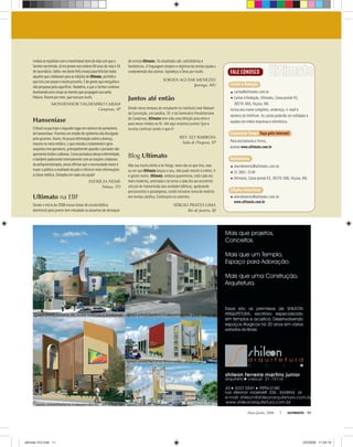 Maio-Junho, 2008 ULTIMATO 11
FALE CONOSCO
Cartas à Redação
cartas@ultimato.com.br
Cartas à Redação, Ultimato, Caixa postal 43,
36570-000, Viçosa, MG
Inclua seu nome completo, endereço, e-mail e
número de telefone. As cartas poderão ser editadas e
usadas em mídia impressa e eletrônica.
Economize Tempo Faça pela Internet
Para assinaturas e livros,
acesse www.ultimato.com.br
Assinaturas
atendimento@ultimato.com.br
31 3891-3149
Ultimato, Caixa postal 43, 36570-000, Viçosa, MG
Edições Anteriores
atendimento@ultimato.com.br
www.ultimato.com.br
irmãosserejubilamcomoinestimáveldomdavidacomqueo
Senhornosbrinda.Jámepesamnosombros84anosdevidae59
desacerdócio.Valho-medestefelizensejoparafelicitartodos
aquelesquecolaboramparaasediçõesdeUltimato,periódico
queleiocomprazeremuitoproveito.Édegentequemergulhae
nãoperpassapelasuperfície.Parabéns,equeoSenhorcontinue
iluminandosemcessarasmentesquepropagamsuasanta
Palavra.Rezempormim,querezoporvocês.
MONSENHOR VALDEMIRO CARAM
Campinas, SP
Hanseníase
OBrasilocupahojeosegundolugaremnúmerodeportadores
dehanseníase.Vivemosumestadodeepidemianãodivulgado
pelogoverno.Assim,hápoucainformaçãosobreadoença,
mesmonomeiomédico,oqueretardaotratamentoegera
seqüelasirrecuperáveis,principalmentequandooportadornão
apresentalesõescutâneas.Comoportadoradessaenfermidade,
etambémpadecendointensamentecomasreaçõescolaterais
dapoliquimioterapia,possoaﬁrmarqueanecessidademaioré
trazerapúblicoarealidadedopaíseoferecermaisinformações
àclassemédica.Simpatiaemnadanosajuda!
PATRÍCIA NEME
Palmas, TO
Ultimato na EBF
Desde o início de 2008 nossa classe de escola bíblica
dominical para jovens tem estudado os assuntos de destaque
da revista Ultimato. Os resultados são satisfatórios e
fantásticos. A linguagem simples e objetiva da revista ajuda a
compreensão dos alunos. Agradeço a Deus por vocês.
SORAYA AGUIAR MENEZES
Ipatinga, MG
Juntos até então
Desde meus tempos de estudante no Instituto José Manuel
da Conceição, em Jandira, SP, e do Seminário Presbiteriano
de Campinas, Ultimato tem sido uma bênção para mim e
para meus irmãos na fé. Até aqui estamos juntos! Que a
revista continue sendo o que é!
REV. ELY BARBOSA
Salto de Pirapora, SP
Blog Ultimato
Não sou muito afeito a ler blogs; raros são os que leio, mas
ao ver que Ultimato lançou o seu, não pude resistir e entrei, li
e gostei muito. Ultimato, embora quarentona, está cada vez
mais moderna, antenada e se torna a cada dia um excelente
veículo de transmissão das verdades bíblicas, quebrando
preconceitos e paradigmas, sendo inclusive tema de matéria
em revista católica. Continuem no caminho.
SÉRGIO PRATES LIMA
Rio de Janeiro, RJ
ultimato 312.indd 11ultimato 312.indd 11 2/5/2008 11:54:192/5/2008 11:54:19
 