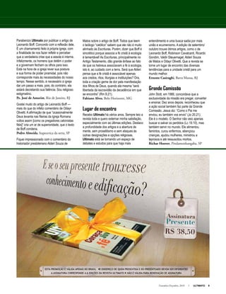 Novembro-Dezembro, 2010 I ULTIMATO 9
Parabenizo Ultimato por publicar o artigo de
Leonardo Boff. Concordo com a reflexão dele.
É um chamamento feito à própria igreja, com
a finalidade de nos fazer refletir e perceber
que a verdadeira crise que a assola é interna.
Infelizmente, os homens que detêm o poder
e a governam fecham os olhos para isso.
Está na hora de a igreja rever sua postura
e sua forma de poder piramidal, pois não
corresponde mais às necessidades do nosso
tempo. Nesse sentido, é necessário à igreja
dar um passo a mais, pois, do contrário, ela
estará decretando sua falência. Sou religioso
estigmatino.
Pe. José de Amorim, Rio de Janeiro, RJ
Gostei muito do artigo de Leonardo Boff —
mais do que do infeliz comentário de Odayr
Olivetti. A afirmação de que “ocasionalmente
Deus levanta nas fileiras da Igreja Romana
vultos assim [como os pregadores calvinistas
fiéis]” cria um ar de superioridade, que o texto
de Boff condena.
Pedro Almeida, Itapecerica da serra, SP
Fiquei impressionado com o comentário do
historiador presbiteriano Alderi Souza de
Matos sobre o artigo de Boff. Todos que leem
o teólogo “católico” sabem que ele não é muito
alinhado às Escrituras. Porém, dizer que Boff é
sincrético porque associa a fé cristã à ecologia
é lamentável! As Escrituras, principalmente no
Antigo Testamento, dão grande ênfase ao fato
de que os hebreus associavam a fé à ecologia,
isto é, ao cuidado com a terra. Será que Alderi
pensa que a fé cristã é associável apenas
aos credos, ritos, liturgias e instituições? Ora,
toda a criação geme de dor pela manifestação
dos filhos de Deus, quando ela mesma “será
libertada da escravidão da decadência em que
se encontra” (Rm 8.21).
Fabiano Alves, Belo Horizonte, MG
Lugar de encontro
Recebo Ultimato há vários anos. Sempre leio a
revista toda e quero externar minha satisfação,
especialmente com as últimas edições. Destaco
a profundidade dos artigos e a abertura de
mente, sem proselitismo e sem ataques às
outras designações e opções religiosas.
Ultimato está se tornando um espaço de
debates e estudos para que haja mais
entendimento e uma busca sadia por mais
união e ecumenismo. A edição de setembro/
outubro trouxe ótimos artigos, como o de
Leonardo Boff, Robinson Cavalcanti, Ricardo
Gondim, Valdir Steuernagel, Alderi Souza
de Matos e Odayr Olivetti. Que a revista se
torne um lugar de encontro das diversas
tendências para a unidade cristã para um
mundo melhor.
Ernesto Casiraghi, Barra Mansa, RJ
Grande Comissão
John Stott, em 1966, concordava que a
exclusividade da missão era pregar, converter
e ensinar. Dez anos depois, reconheceu que
a ação social também faz parte da Grande
Comissão. Jesus diz: “Como o Pai me
enviou, eu também vos envio” (Jo 20.21).
Ele é o modelo. O Senhor não veio apenas
buscar e salvar os perdidos (Lc 19.10), mas
também servir no mundo. Ele alimentou
famintos, curou enfermos, abençoou
crianças, ajudou mulheres, ministrou a
leprosos e até ressuscitou mortos.
Richar Hoover, Pindamonhangaba, SP
Anúncio
 