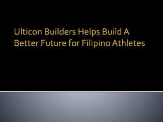 Ulticon builders helps build a better future for filipino athletes