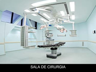 SALA DE CIRURGIA
 