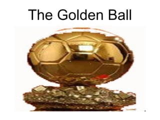The Golden Ball 